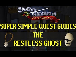 The Restless Ghost - Super Simple Quest Guides - Old School Runescape [OSRS] (003)