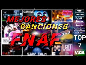 TOP 7: Mejores CANCIONES de FNaF || Five Nights At Freddy’s | FNaF