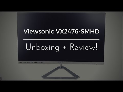 Viewsonic VX2476-SMHD Unboxing + Review! (Old Video)