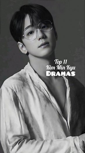 Top 11 Kim Min Kyu Dramas