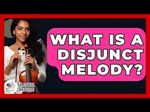What Is A Disjunct Melody? - Classical Serenade