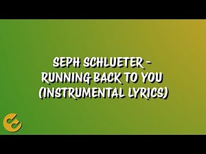 Seph Schlueter - Running Back to You (Instrumental Lyrics)