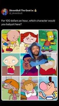 Who would you BABYSIT??