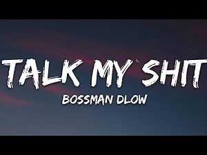 BossMan Dlow - Talk My Shit (Lyrics)