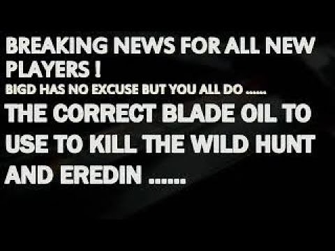 The Witcher 3 , The Correct Blade Oil To Use To Kill The Wild Hunt And Eredin