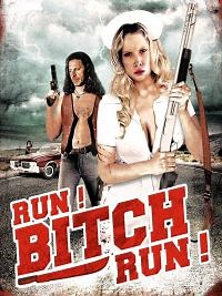 Run Bitch Run - Film 2009 - Cinetrafic