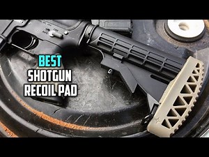 Best Shotgun Recoil Pad to Buy in 2023 - Top 4 Review