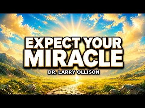 Expect Your Miracle - Dr. Larry Ollison