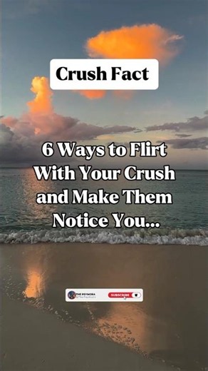 6 Ways to Flirt With Your Crush and Make Them Notice You...#shorts #psychologyfacts
