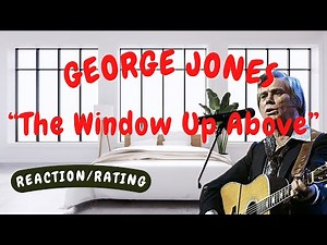 George Jones -- The Window Up Above [REACTION/GIFT REQUEST]