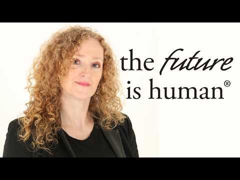The Future is Human | Here's What That Actually Means