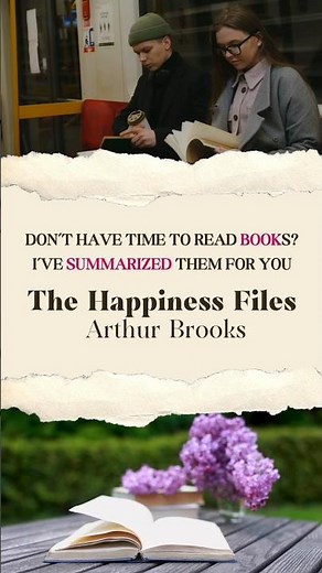 The Happiness Files – Arthur Brooks: Happiness Lessons in Seconds!