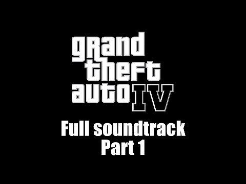GTA IV (GTA 4) - Full soundtrack (Rev. 1) | Part 1