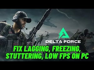 How To Fix Delta Force Lagging & Stuttering Issue On PC | Fix Low FPS Drop & Freezing Issue