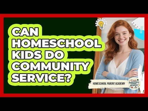 Can Homeschool Kids Do Community Service?