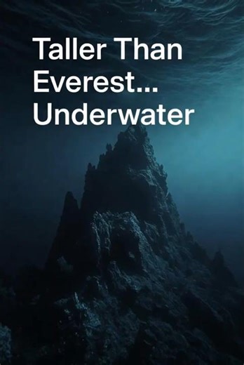There Are Mountains Taller Than Everest… Underwater!