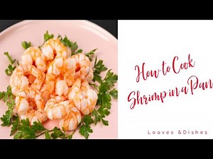 How to Cook Shrimp in a Pan