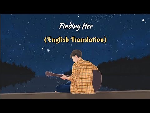 Finding Her Lyrics (English Translation) - Kushagra