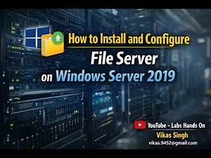 How to Install and Configure File Server on Windows Server 2019 | Step-by-Step File Services Guide