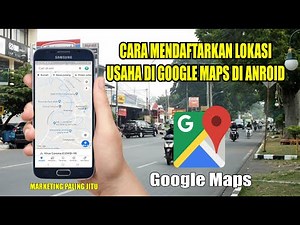 HOW TO REGISTER YOUR BUSINESS LOCATION ON GOOGLE MAPS ON ANDROID - DIGITAL MARKETING