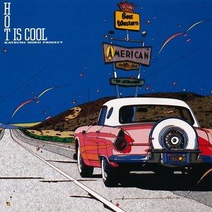 Katsumi Horii Project - Hot Is Cool