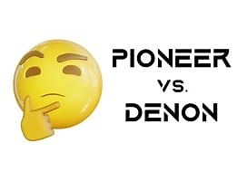 Pioneer vs. Denon in 2023 - Why Denon Is Better for Some