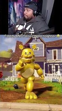 Freddy AND Foxy in hello neighbor 😭