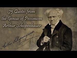 75 Quotes from the Genius of Pessimism Arthur Schopenhauer