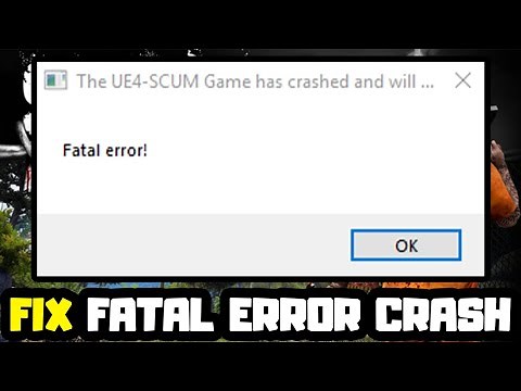 How to FIX SCUM Fatal Error Crash - FIX SCUM Crash