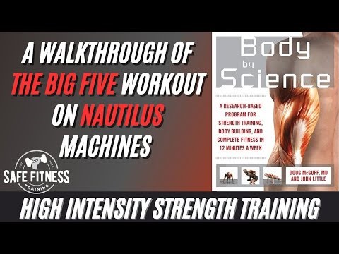 The Big Five Workout on Nautilus Machines | Body by Science by John Little and Dr. Doug McGuff
