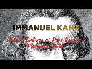Kant's Critique Of Pure Reason Explained Simply