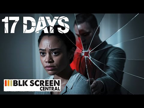 17 Days | Free Drama Thriller Movie | FULL TUBI MOVIE | Black Cinema