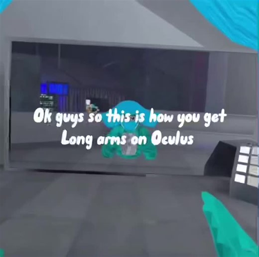 How to Get Long Arms on Oculus: A Step-by-Step Tutorial