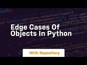 edge cases of objects in python