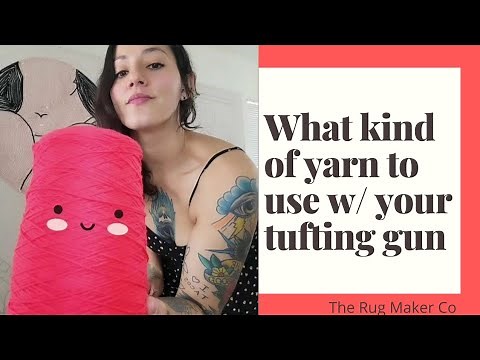 Yarn you can use to make rugs with a tufting gun