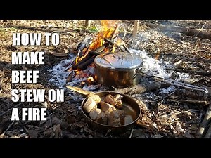 Bushcraft Cooking - How to Make Beef Stew on a Fire