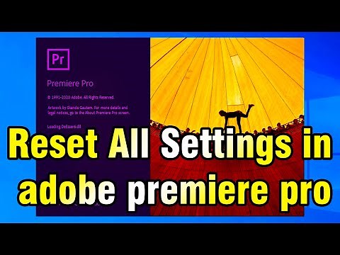 How to Reset All Settings and Preferences in adobe premiere pro