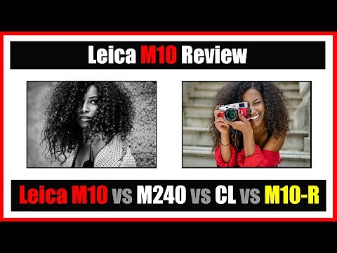 🔴 THE Best Leica? | Leica M10 Review (vs M240, CL and *Leica M10-R!)(Leica Portrait Test)
