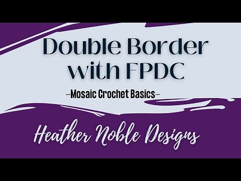 Double (Envelope) Border using Front Post Double Crochet-Mosaic Crochet Basics