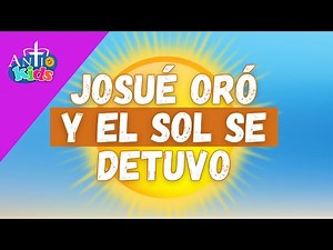 Josué oró y el sol se detuvo