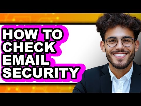How to Check Email Security (easy Method)