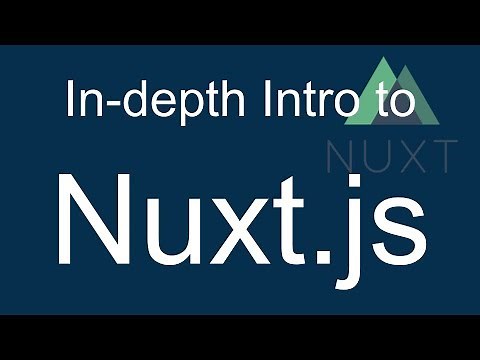 1 Nuxt JS beginner tutorial - In Depth Intro to Nuxt.js | SPA, SSR, Static Site, Vue.js Family