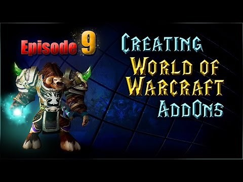 Creating WoW AddOns - Episode 9 - GUI Tabs | Script Handlers