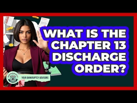 What Is The Chapter 13 Discharge Order?