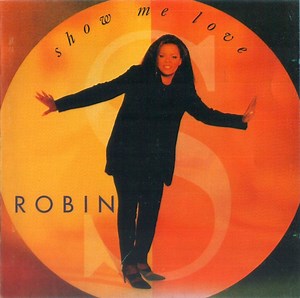 Robin S. - Show Me Love