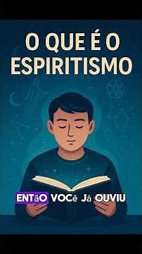 O Que É Espiritismo? Entenda os Conceitos Básicos #espiritsmo #fé #curiosidades