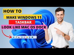 How To Make Windows 11 Taskbar Look Like macOS Dock 2022- windows 11 task bar customization