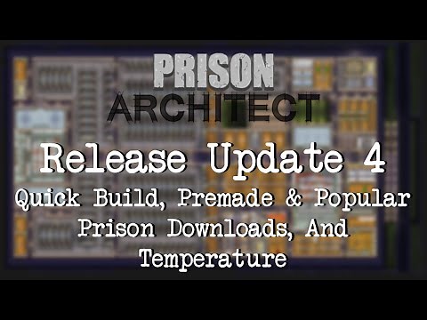 Prison Architect Release Update 4 - Quick Build, Premade & Popular Prison Downloads, And Temperature