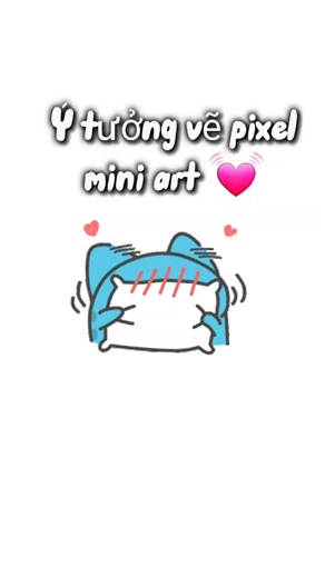 Tập 6: Ý tưởng vẽ pixel mini art dễ thương