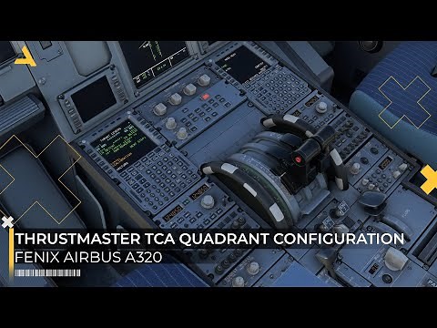 How to Configure Thrustmaster TCA Quadrant Airbus Edition for Fenix Airbus A320 - MSFS 2020